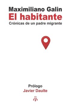 portada El habitante: Crónicas de un padre migrante