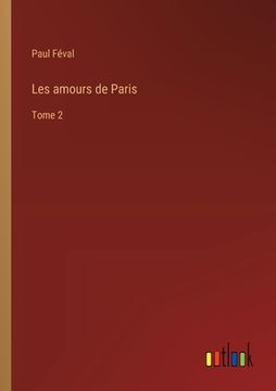 portada Les amours de Paris: Tome 2 (en Francés)