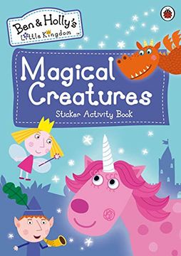 portada Ben and Holly's Little Kingdom: Magical Creatures Sticker Activity Book (en Inglés)