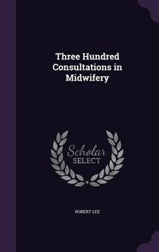portada Three Hundred Consultations in Midwifery (in English)