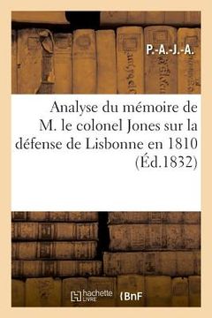 portada Analyse Du Mémoire de M. Le Colonel Jones Sur La Défense de Lisbonne En 1810 (in French)