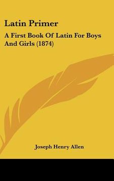portada latin primer: a first book of latin for boys and girls (1874) (en Inglés)