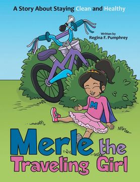 portada Merle the Traveling Girl: A Story About Staying Clean and Healthy (en Inglés)
