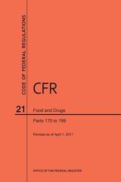 portada Code of Federal Regulations Title 21, Food and Drugs, Parts 170-199, 2017 (en Inglés)