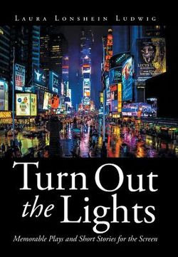 portada Turn Out the Lights: Memorable Plays and Short Stories for the Screen (en Inglés)