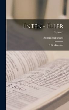 portada Enten - Eller: Et Livs-Fragment; Volume 2 (en Danés)