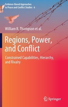 portada Regions, Power, and Conflict: Constrained Capabilities, Hierarchy, and Rivalry (en Inglés)