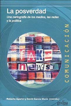 portada Posverdad, la. Una Cartografía de los Medios, las Redes y la Política (Comunicación) (in Spanish)