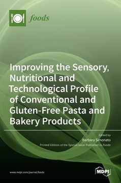 portada Improving the Sensory, Nutritional and Technological Profile of Conventional and Gluten-Free Pasta and Bakery Products