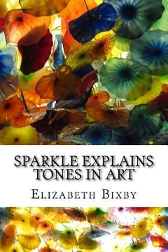 portada Sparkle Explains Tones in Art (in English)