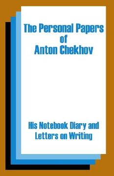 portada the personal papers of anton chekhov: his not diary and letters on writing