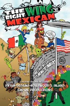 portada the right wing mexican - the chronicles of minutemando: featuring the cabrone's family (en Inglés)