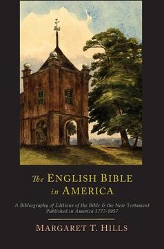 portada The English Bible in America: A Bibliography of Editions of the Bible & the New Testament Published in America, 1777-1957 (en Francés)