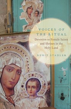 portada Voices of the Ritual: Devotion to Female Saints and Shrines in the Holy Land (Oxford Ritual Studies Series) (in English)