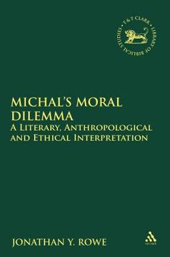 portada Michal'S Moral Dilemma: A Literary, Anthropological and Ethical Interpretation: 533 (The Library of Hebrew Bible (in English)