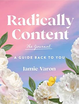 portada Radically Content: The Journal: A Guide Back to You (en Inglés)