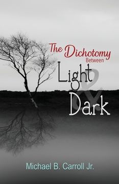 portada The Dichotomy Between Light & Dark (en Inglés)