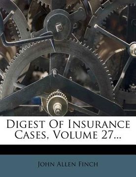 portada digest of insurance cases, volume 27...