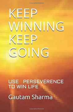 portada Keep Winning Keep Going: Use Perseverence to win Life (Empowerment Series) (en Inglés)