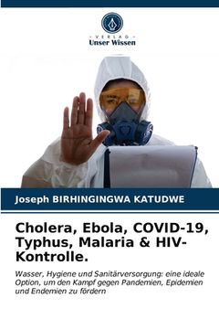 portada Cholera, Ebola, COVID-19, Typhus, Malaria & HIV-Kontrolle. (en Alemán)