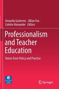 portada Professionalism and Teacher Education: Voices from Policy and Practice (en Inglés)