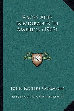 portada races and immigrants in america (1907) (en Inglés)
