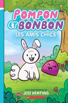 portada Pompon Et Bonbon N° 1 - Les Amis Chics (en Francés)