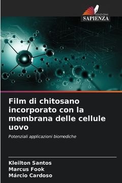 portada Film di chitosano incorporato con la membrana delle cellule uovo (en Italiano)