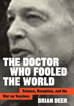 portada The Doctor who Fooled the World: Science, Deception, and the war on Vaccines 