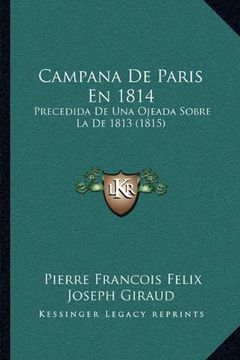 portada Campana de Paris en 1814: Precedida de una Ojeada Sobre la de 1813