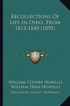 portada recollections of life in ohio, from 1813-1840 (1895) (en Inglés)