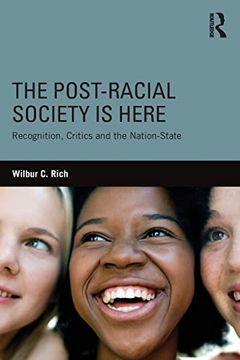 portada The Post-Racial Society is Here: Recognition, Critics and the Nation-State (in English)