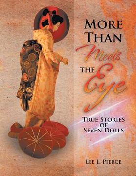 portada More Than Meets the Eye: True Stories of Seven Dolls (en Inglés)