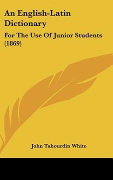 portada an english-latin dictionary: for the use of junior students (1869) (en Inglés)
