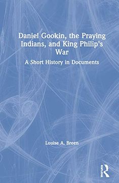portada Daniel Gookin, the Praying Indians, and King Philip's War: A Short History in Documents (en Inglés)