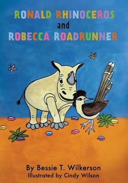 portada Ronald Rhinoceros and Robecca Roadrunner (en Inglés)