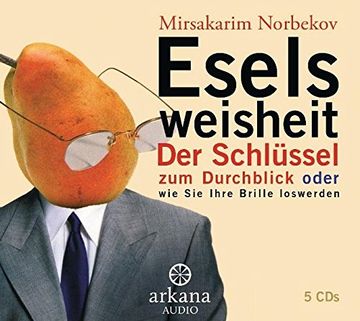 portada Eselsweisheit: Der Schlüssel zum Durchblick Oder wie sie Ihre Brille Loswerden - 5 cds (in German)