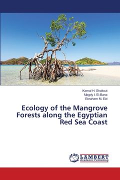 portada Ecology of the Mangrove Forests along the Egyptian Red Sea Coast (en Inglés)