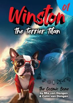 portada Winston The Titan Terrier: The Cosmic Bone (Book 1) (en Inglés)