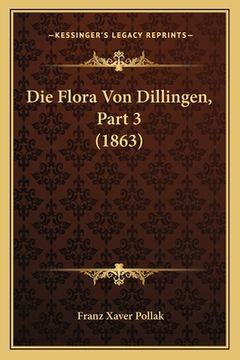 portada Die Flora Von Dillingen, Part 3 (1863) (en Alemán)