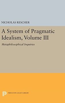 portada A System of Pragmatic Idealism, Volume Iii: Metaphilosophical Inquiries (Princeton Legacy Library) (in English)