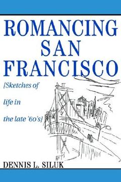 portada romancing san francisco: [sketches of life in the late '60's] (en Inglés)