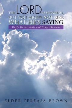 portada The Lord Is Speaking, But You Might Not Like What He's Saying: Daily Devotionals and Prayer Journal (en Inglés)
