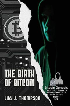 portada The Birth of Bitcoin: Uncovering the Life and Times of Satoshi Nakamoto (Bitcoin Genesis: The Untold Story of Satoshi Nakamoto) (en Inglés)