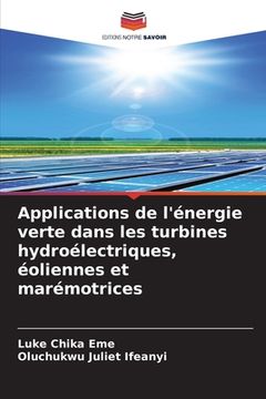 portada Applications de l'énergie verte dans les turbines hydroélectriques, éoliennes et marémotrices (in French)