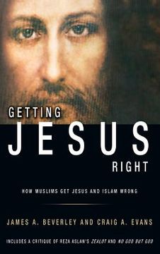 portada Getting Jesus Right: How Muslims Get Jesus and Islam Wrong (in English)