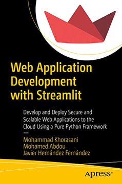portada Web Application Development With Streamlit: Develop and Deploy Secure and Scalable web Applications to the Cloud Using a Pure Python Framework 