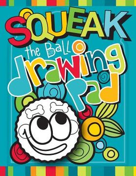 portada Squeak the Ball Drawing Pad: Zooky and Friends Activity Books (en Inglés)
