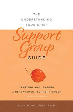 portada The Understanding Your Grief Support Group Guide: Starting and Leading a Bereavement Support Group 