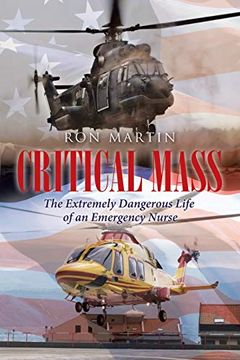 portada Critical Mass: The Extremely Dangerous Life of an Emergency Nurse (en Inglés)